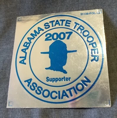 LMH Sticker Foil Decal 2007 ALABAMA STATE TROOPER Association Supporter 3-3/8" - Image 1 of 2