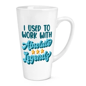 I Used To Work With Absolute Legends 17oz Large Latte Mug Cup Best Leaving Gift - Picture 1 of 1