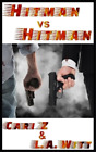 L A Witt Cari Z Hitman Vs Hitman (Paperback) Hitman Vs Hitman (Uk Import)