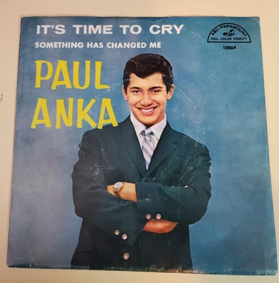 Paul Anka  IT'S TIME TO CRY/SOMETHING HAS CHANGED ME(45/PS)#10064 PLAYS VG+ TO++ - Image 1 of 4