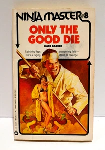 Ninja Master #8: Only The Good Die by Wade Barker (Paperback, 1983) - Bild 1 von 9