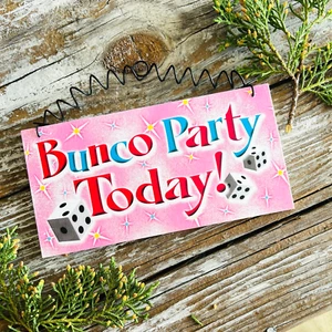 Bunco Party Today! SIGN * Indoor / Covered area Decor * 7.75"x4" USA New - Picture 1 of 5