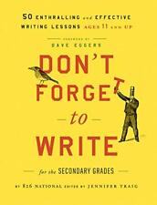 Don't Forget to Write for the Secondary Grades:, National, Traig, Eggers^+