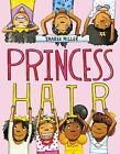 Princess Hair by Miller, Sharee -Hcover