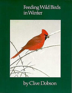Feeding Wild Birds in Winter Paperback Clive Dobson