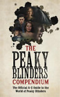 Peaky Blinders The Peaky Blinders Compendium (Hardback)