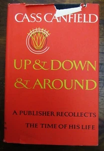 Canfield, Cass. Up & Down & Around : A Publisher Recollects Time of His Life - Imagen 1 de 1