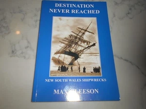 Destination Never Reached. NSW Shipwrecks by Max Gleeson. SIGNED COPY. - Picture 1 of 7