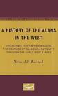 A History of the Alans in the West From Their Firs