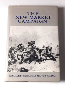THE NEW MARKET CAMPAIGN by Edward Raymond Turner - 1912 Reprinted 1990 HC/DJ - Picture 1 of 2