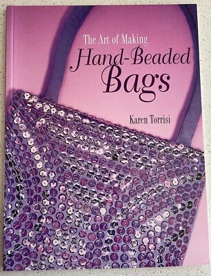 🌸 Book ~~ THE ART OF MAKING HAND-BEADED BAGS ~~ Karen Torrisi - SIGNED - image 1 of 4