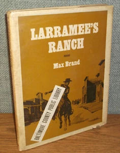 LARRAMEE'S RANCH Max Brand AKA Frederick Faust LARGE PRINT Hardcover OLD WEST - Picture 1 of 8