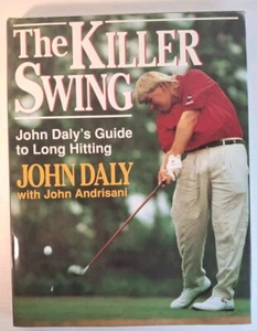The Killer Swing: John Daly's Guide to Long Hitting by John Andrisani, John Daly - Picture 1 of 2