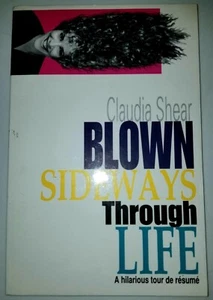 Blown Sideways Through Life. A Hilarious Tour de'Resume by Claudia Shear - Picture 1 of 6
