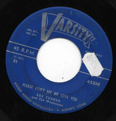 Rex Turner And The Westerners / Tommy Clayton (2) Please Don&apos;t Let Me Love  - Image 1 of 2