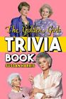 Golden Girls Trivia Book: An Amazing Book With A Lot Of Tri... By Harris, Sussan