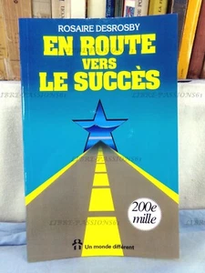 EN ROUTE VERS LE SUCCÈS, ROSAIRE DESBROSBY, ÉDITIONS UN MONDE DIFFÉRENT, 1984 - Picture 1 of 7