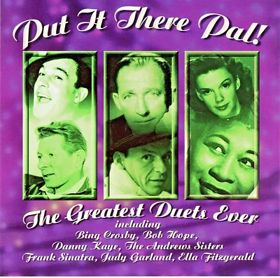 PUT IT THERE PAL:  GREATEST DUETS, 1940'S-50'S, ANDREWS SISTERS, & MORE.. SEALED - Image 1 of 3