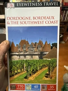 DK Eyewitness Dordogne, Bordeaux and the Southwest Coast by DK Eyewitness (2016, - Picture 1 of 2