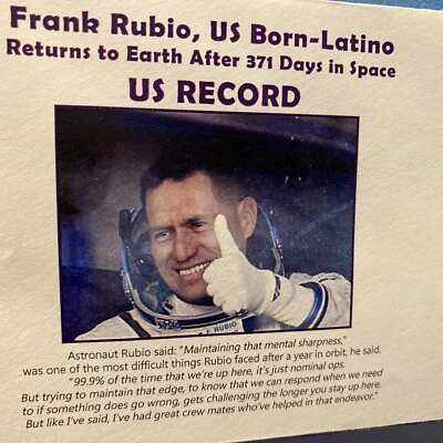 RUBIO, US BORN-LATINO, RETURNS TO EARTH WITH US RECORD 371 DAYS IN SPACE ! 2023 - Image 1 of 4