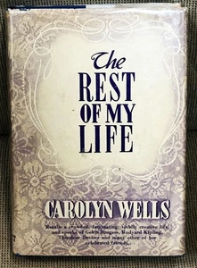 Carolyn Wells / THE REST OF MY LIFE 1st Edition 1937 - Picture 1 of 5