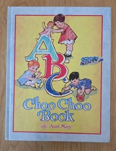 ABC CHOO CHOO BOOK by Aunt Mary 2005 Hardcover Large Print - Imagen 1 de 2
