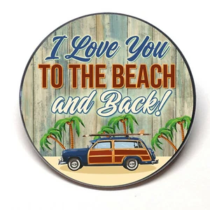 I Love You To The Beach & Back Woody Fridge Magnet BUY 3, GET 4 FREE MIX & MATCH - Picture 1 of 2