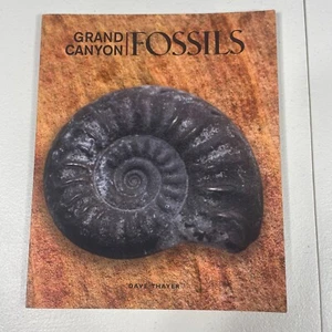 GRAND CANYON FOSSILS Reference Book Dave Thayer 64 Pages 2009 - Picture 1 of 6