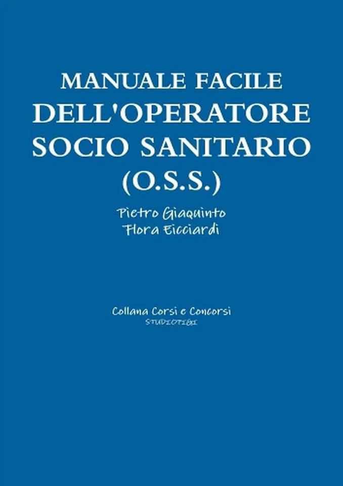 Manuale facile dell'OPERATORE SOCIO SANITARIO (O.S.S.) by Pietro Giaquinto (Ital - Immagine 1 di 1