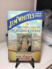 jim white’s own story the discovery and history of carlsbad caverns by Jim White