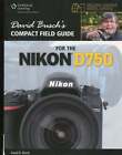 David D Busch / David Busch's Compact Field Guide for the Nikon D750 2015