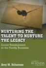 Nurturing The Talent To Nurture The Legacy: Career Development In The Famil...