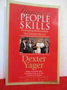 Dynamic People Skills [Paperback] Dexter R. Yager DEVELOPING RELATIONSHIPS - Picture 1 of 9