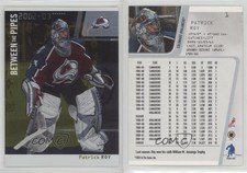 2002-03 ITG Be A Player Between the Pipes /10 Patrick Roy #1 HOF