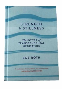Strength in Stillness: Transcendental Meditation by Bob Roth (Hardcover, 2018) - Picture 1 of 8