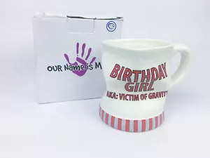 Taza 'Arrugada' Birthday Girl AKA: Victim of Gravity - Our Name is Mud - Imagen 1 de 5