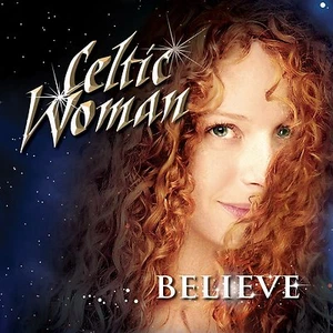 CD*CELTIC WOMAN**BELIEVE***NAGELNEU & OVP!!! - Bild 1 von 1