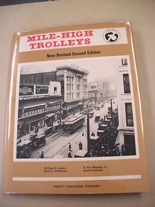 "MILE-HIGH TROLLEYS" AN ILLUSTRATED HISTORY OF DENVER`S TROLLEY CAR ERA! - Imagen 1 de 6