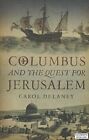 COLUMBUS AND THE QUEST FOR JERUSALEM par Carol Delaney **État neuf**