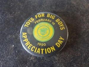 VTG Toys For Big Boys Appreciation Day February 18 1990 Button Pin - Picture 1 of 2