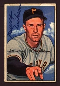 1952 BOWMAN MURRAY DICKSON SIGNED BASEBALL CARD PIRATES AUTOGRAPH #59 D.1989 - Picture 1 of 2