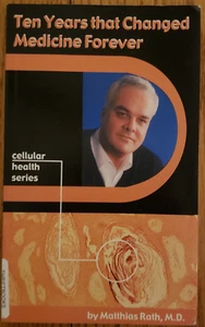 Ten Years That Changed Medicine Forever By Matthias Rath M.D. - Picture 1 of 6