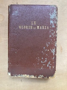 Opere spirituali di s. Alfonso de Liguori Le glorie di Maria - Foto 1 di 3