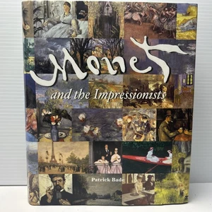 Monet And The Impressionists by Patrick Bade (Hardcover, 2003) 1st Edition - Picture 1 of 10