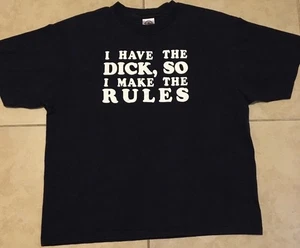 Vtg I Have The Dick I Make The Rules Faded Shirt S Funny Crude Joke Sex 90s Y2K - Picture 1 of 11