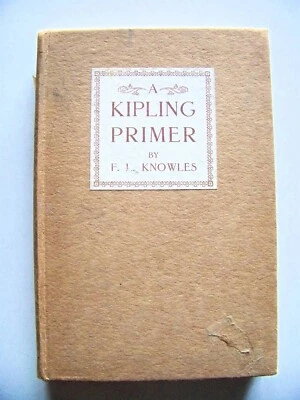 1899 1st Edition A KIPLING PRIMER: BIOGRAPHICAL & CRITICAL CHAPTERS By KNOWLES - Image 1 of 4