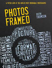 Photos Framed: a Fresh Look at the World's Most Memorable Photogr