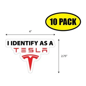 10 PACK 4"x2.75" I IDENTIFY AS A TESLA Sticker Decal HUMOR FUNNY GIFT VG0214 - Picture 1 of 2