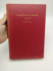 George Bowen Of Bombay Missionary Scholar Mystic Saint A Memoir Robert Speer 1st - Picture 1 of 15