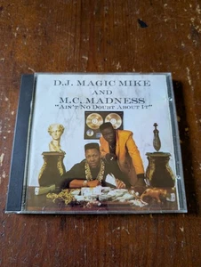 DJ Magic Mike And MC Madness  Ain't No Doubt About It (CD, 1991) Miami Bass Rap - Picture 1 of 3